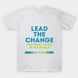 Lead the Change T-Shirt